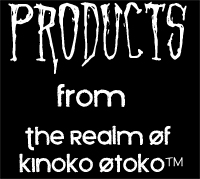 Products from the Realm of Kinoko Otoko